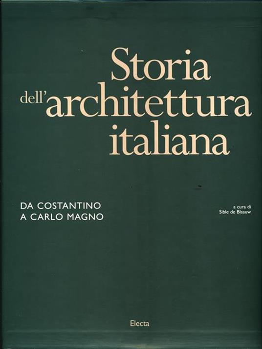 Storia dell'architettura italiana. Da Costantino a Carlo Magno. Ediz. illustrata - 5