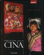 Omaggio alla Cina. Ediz. illustrata