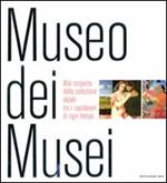 Museo dei musei. Ediz. illustrata