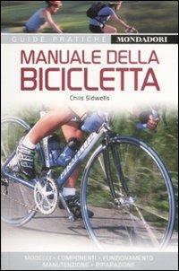 Manuale della bicicletta. Ediz. illustrata - Chris Sidwells - copertina