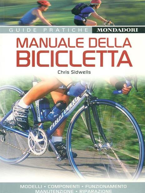 Manuale della bicicletta. Ediz. illustrata - Chris Sidwells - 3