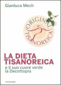 La dieta tisanoreica e il suo cuore verde la decottopia - Gianluca Mech - copertina