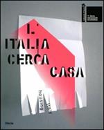 La Biennale di Venezia. 11ª Mostra internazionale di architettura. L'Italia cerca casa-Housing Italy. Catalogo della mostra (Venezia, 2008)