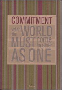 Commitment. When the world must come together as one. Ediz. italiana e inglese - copertina