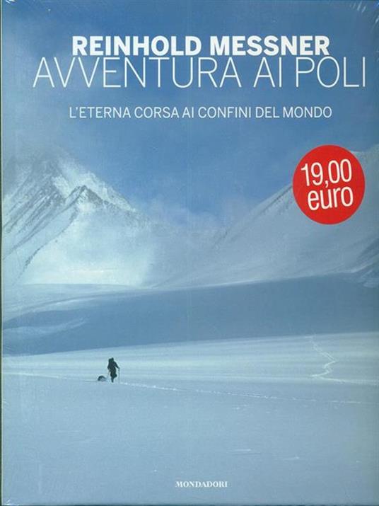 Avventura ai Poli. L'eterna corsa ai confini del mondo. Ediz. illustrata - Reinhold Messner - 3