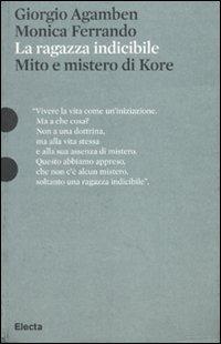 La ragazza indicibile. Mito e mistero di Kore - Giorgio Agamben,Monica Ferrando - copertina