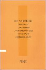 The Whispered directory of Craftsmanship. A contemporary guide to the italian hand making ability. Ediz. italiana