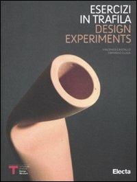 Esercizi di trafila-Design experiments. Catalogo della mostra (Milano, 30 novembre 2010-16 gennaio 2011) - Vincenzo Cristallo,Ermanno Guida - copertina