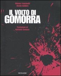 Il volto di Gomorra - Mimmo Franzinelli - Nicola Baldieri - - Libro -  Mondadori Electa - I luoghi e la storia | IBS