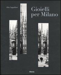 Gioielli per Milano e il sistema orafo lombardo. Catalogo della mostra (Milano, 12 gennaio-6 febbraio 2011). Ediz. italiana e inglese - 5