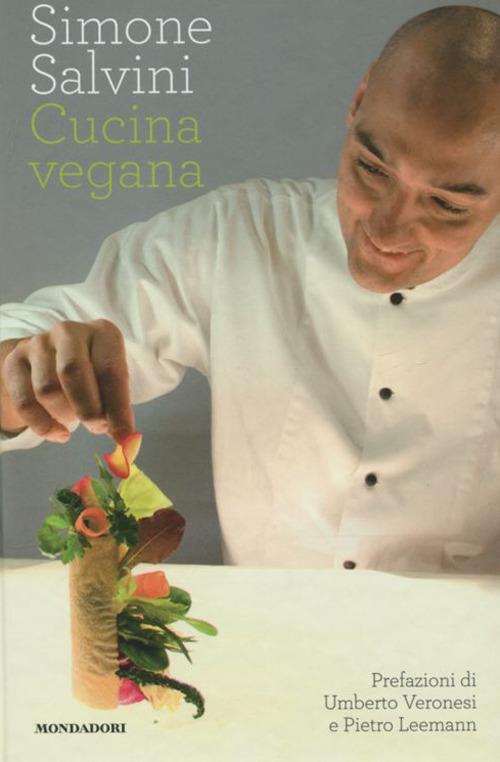 Cucina vegana - Simone Salvini - Libro - Mondadori Electa - Gastronomia  miscellanea | IBS