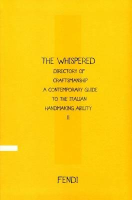 The Whispered directory of Craftsmanship. A contemporary guide to the italian hand making ability. Ediz. inglese. Vol. 2 - Cesare M. Cunaccia,Vittoria Filippi Gabardi - copertina