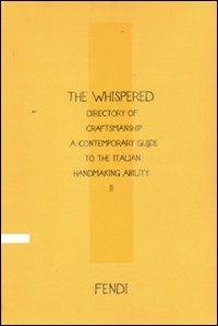 The Whispered directory of Craftsmanship. A contemporary guide to the italian hand making ability. Ediz. francese. Vol. 2 - Cesare M. Cunaccia,Vittoria Filippi Gabardi - copertina