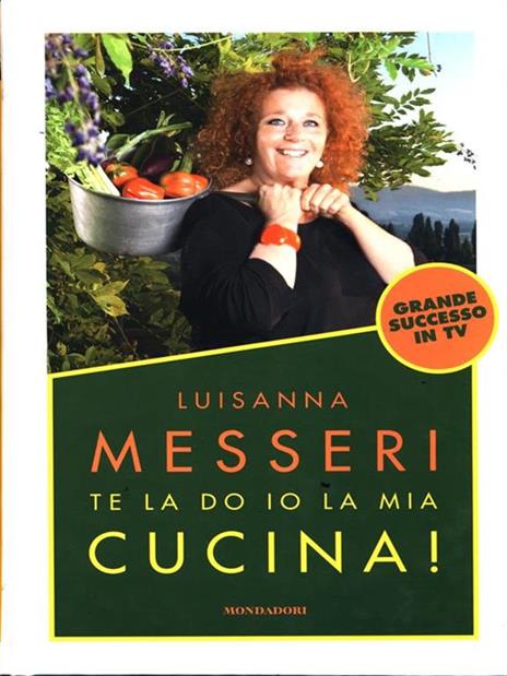 Te la do io la mia cucina! - Luisanna Messeri - 6