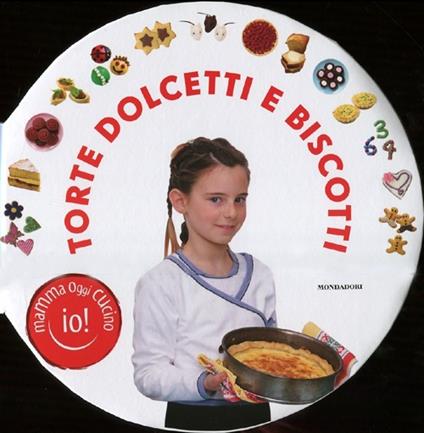 Mamma oggi cucino io! Torte, dolcetti e biscotti - Ting Morris - copertina