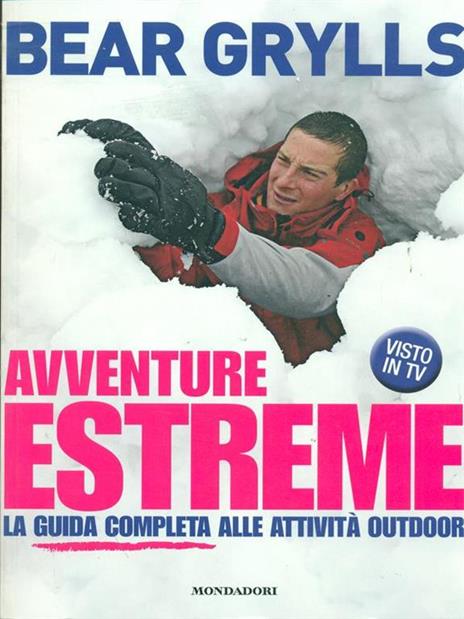 Avventure estreme. La guida completa alle attività outdoor. Ediz. illustrata - Bear Grylls - 4