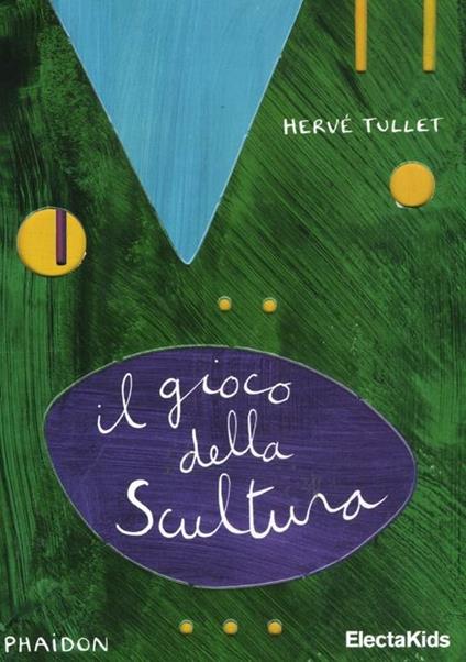 Il gioco della scultura. Ediz. illustrata - Hervé Tullet - copertina