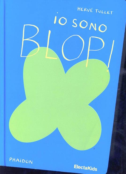 Io sono Blop! Ediz. illustrata - Hervé Tullet - copertina