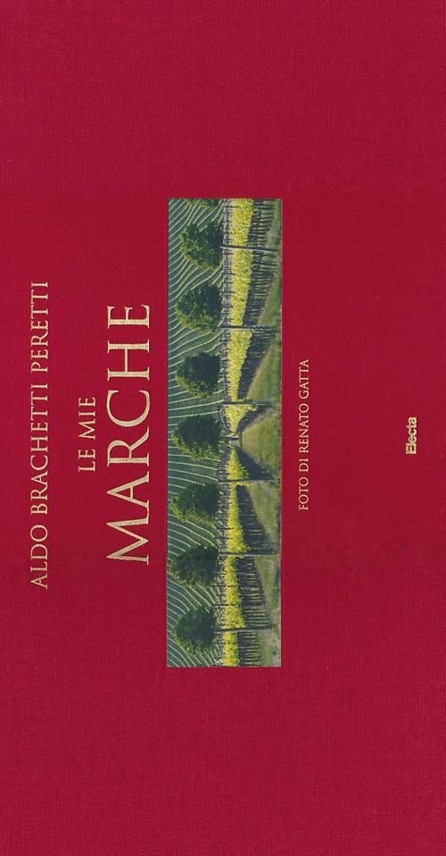 Le mie Marche. Ediz. italiana e inglese - Aldo Brachetti Peretti,Renato Gatta - 5