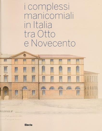 I complessi manicomiali in Italia tra Otto e Novecento - copertina