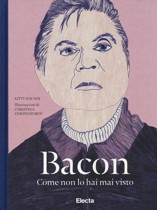 Bacon come non lo hai mai visto. Ediz. illustrata - Kitty Hauser - copertina