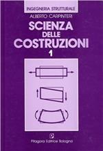 Scienza delle costruzioni. Vol. 1