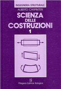 Scienza delle costruzioni. Vol. 1 - Alberto Carpinteri - copertina