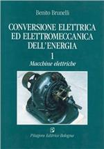 Conversione elettrica ed elettromeccanica dell'energia. Vol. 1: Macchine elettriche