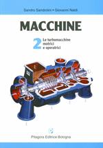 Macchine. Vol. 2: Le turbomacchine motrici e operatrici.