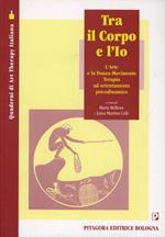 Tra il corpo e l'io. L'arte e la danza-movimento terapia ad orientamento psicodinamico