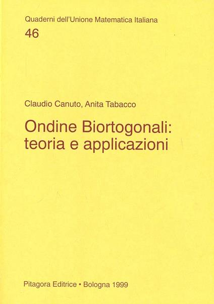 Ondine biortogonali: teoria e applicazioni - Claudio Canuto,Anita Tabacco - copertina