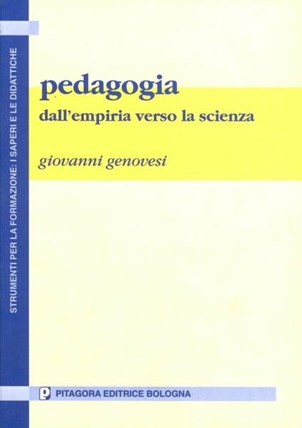 Pedagogia. Dall'empiria verso la scienza - Giovanni Genovesi - copertina