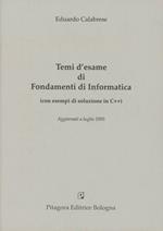 Temi d'esame di fondamenti di informatica (con esempi di soluzione in C + +). Aggiornati a luglio 2005