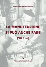 La manutenzione si può anche fare