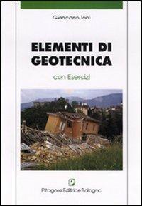 Elementi di geotecnica. Con esercizi - Giancarlo Toni - copertina