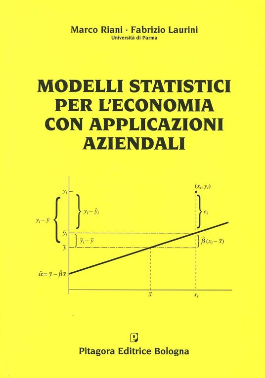 Modelli statistici per l'economia con applicazioni aziendali - Marco Riani,Fabrizio Laurini - copertina