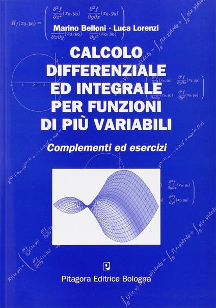 Calcolo differenziale ed integrale per funzioni di più variabili. Complementi ed esercizi - Marino Belloni,Luca Lorenzi - copertina