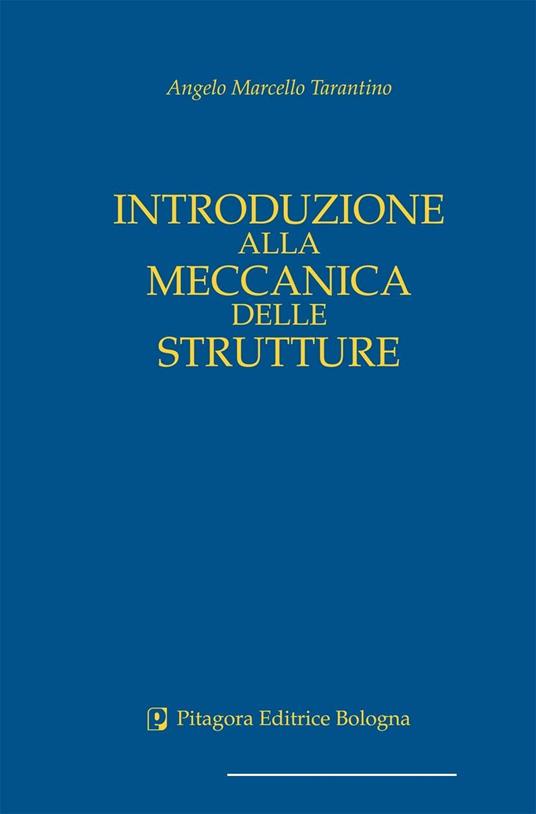 Introduzione alla meccanica delle strutture - Angelo M. Tarantino - copertina