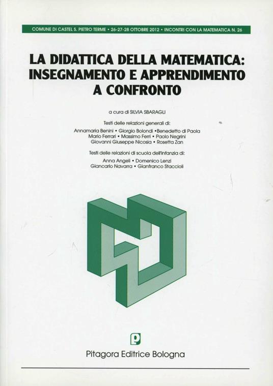 La didattica della matematica. Insegnamento e apprendimento a confronto - copertina