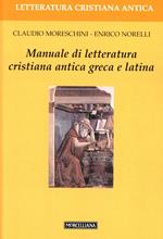 Manuale di letteratura cristiana antica greca e latina