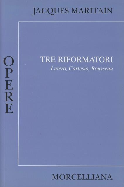 I tre riformatori - Jacques Maritain - copertina
