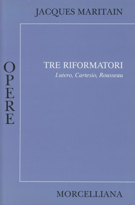 I tre riformatori - Jacques Maritain - copertina