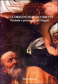 Alle origini dell'Occidente. Parabole e personaggi del vangelo - copertina