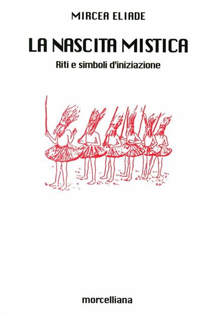 La nascita mistica. Riti e simboli d'iniziazione - Mircea Eliade - copertina