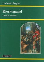 Kierkegaard. L'arte di esistere