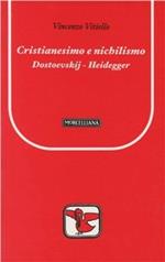 Cristianesimo e nichilismo. Dostoevskij-Heidegger