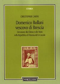 Domenico Bollani, vescovo di Brescia. Devozione alla Chiesa e allo Stato nella Repubblica di Venezia del XVI secolo - Christopher Cairns - copertina