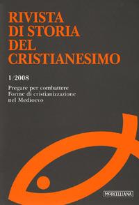 Rivista di storia del cristianesimo (2008). Ediz. multilingue. Vol. 1: Pregare per combattere. Forme di cristianizzazione nel Medioevo - copertina