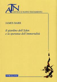 Il giardino dell'Eden e la speranza dell'immortalità - James Barr - copertina