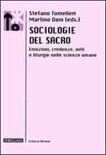 Sociologie del sacro. Emozioni, credenze, miti e liturgie nelle scienze umane